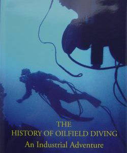 The History Of Oilfield Diving